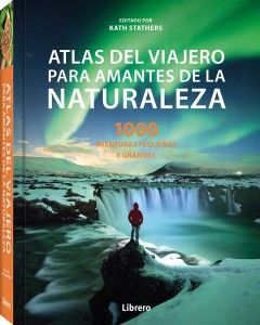 Atlas del viajero para amantes de la naturaleza